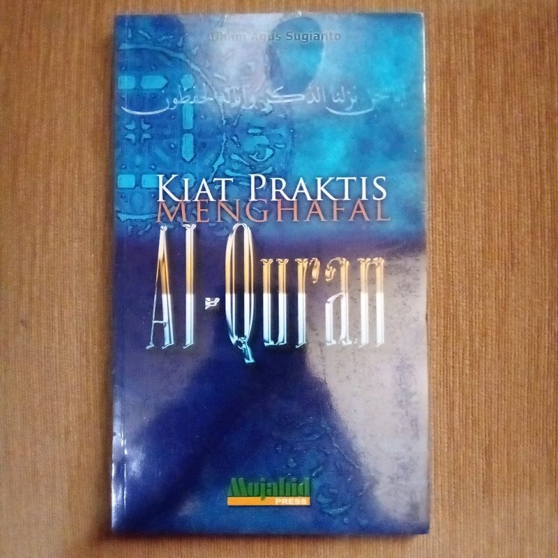 BUKU MURAH ORIGINAL KIAT PRAKTIS MENGHAFAL AL-QUR'AN - ILHAM AGUS SUGIANTO