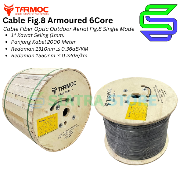 Tarmoc Fiber Optic Cable Fig 8 Armoured 6 Core 2000m | Kabel Fiber Optik Fig8 armored Indoor Outdoor