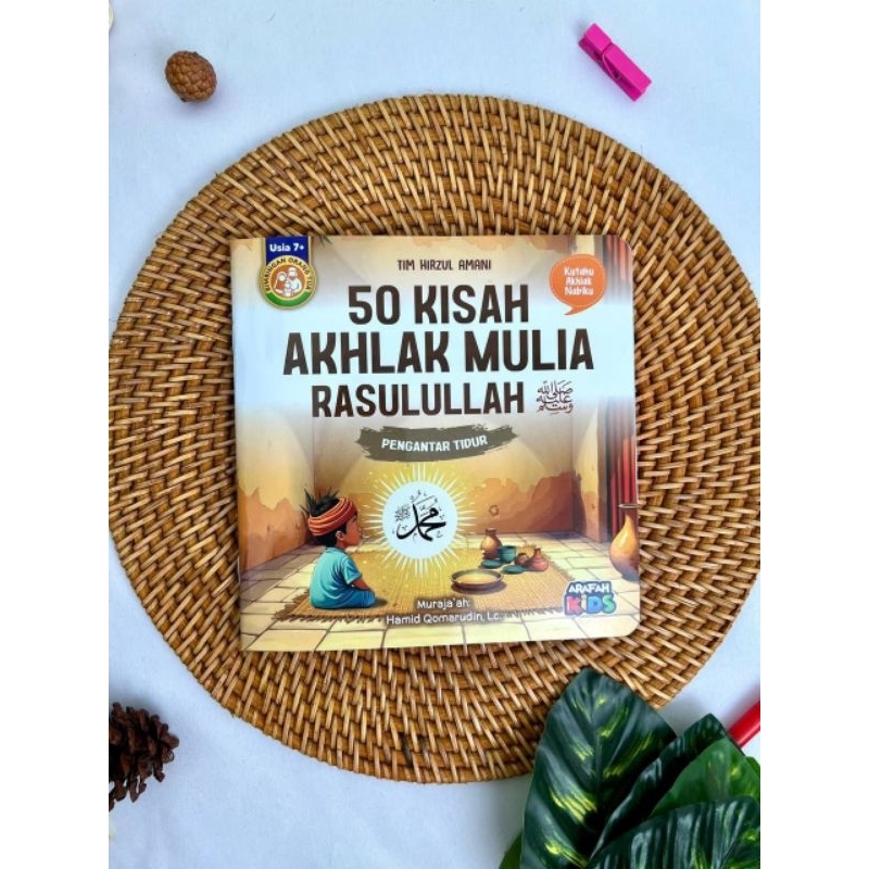 Cerita Pengantar Tidur : 50 Kisah Akhlak Mulia Rasulullah Untuk Anak