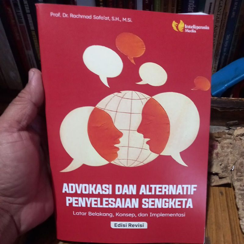 Buku ADVOKASI DAN ALTERNATIF PENYELESAIAN SENGKETA karangan Prof. Dr. Rachmad Safa'at, S.H , M.Si