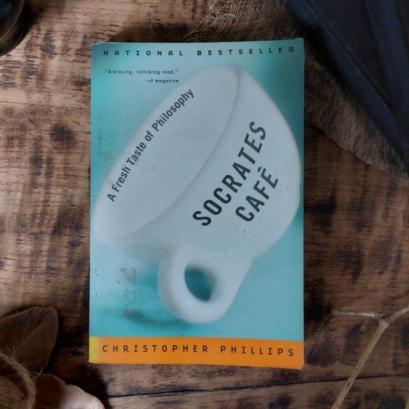 SOCRATES CAFE ; A FRESH TASTE OF PHILOSOPHY Oleh : Christopher Phillips