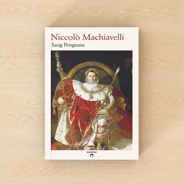 Sang Penguasa - Niccolo Machiavelli | Penerbit Kakatua