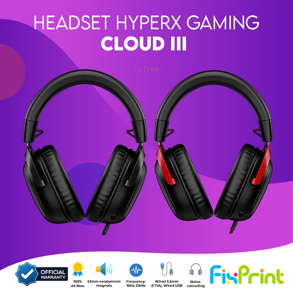 Fixprint Headset HyperX Gaming Cloud III Wired Noise Cancelling Spatial Audio Bergaransi New