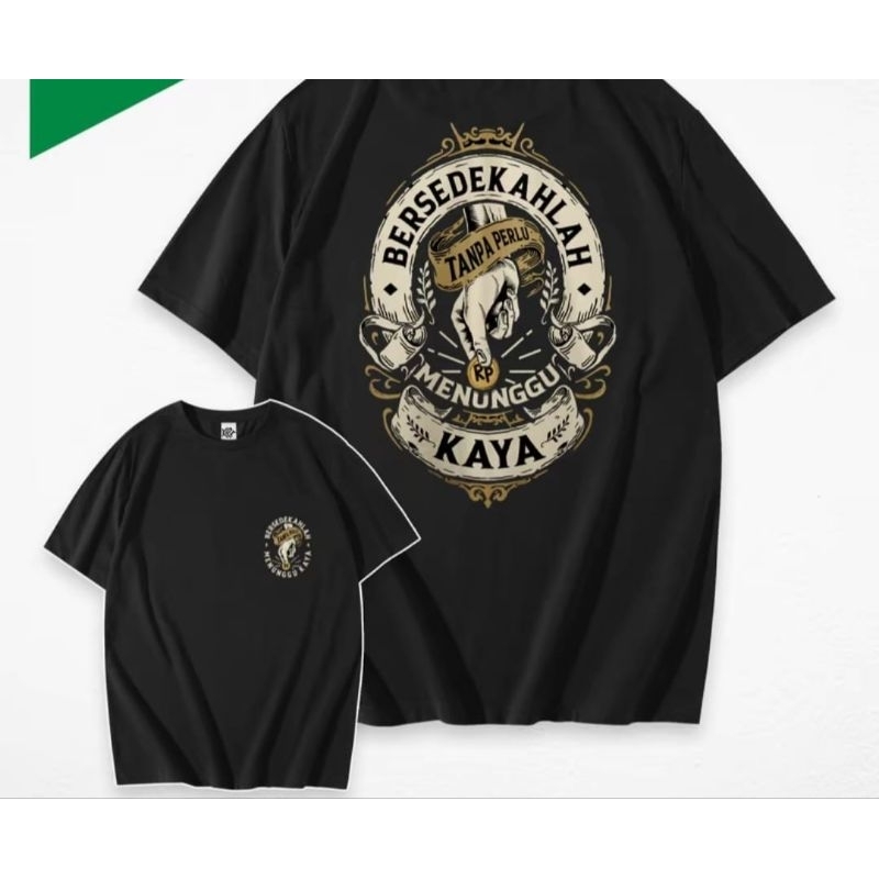 KAOS PRIA DISTRO ORIGINAL 100% II BERSEDEKAHLAH TANPA MENUNGGU KAYA