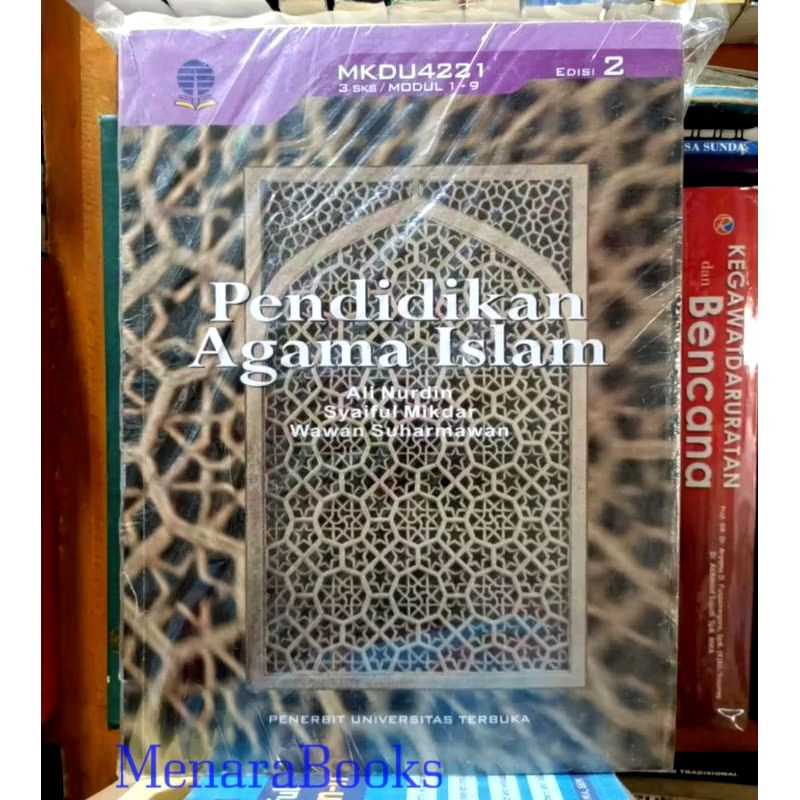 Buku Pendidikan Agama Islam MKDU4221 Edisi 2 - Modul UT 1-9 - Ali Nurdin dkk - Universitas Terbuka