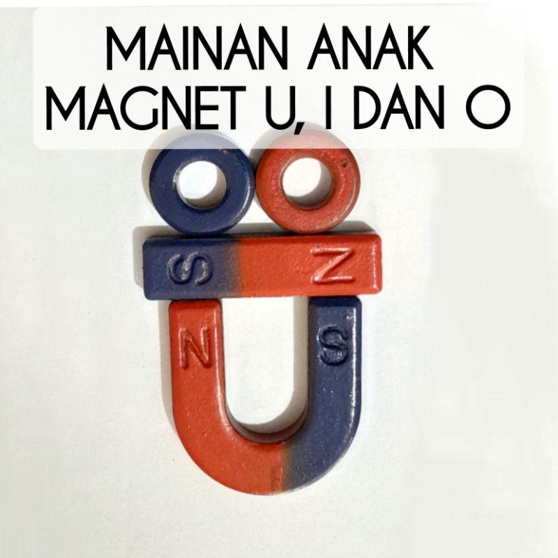 MAINAN ANAK MAGNET U, MAGNET I DAN MAGNET O