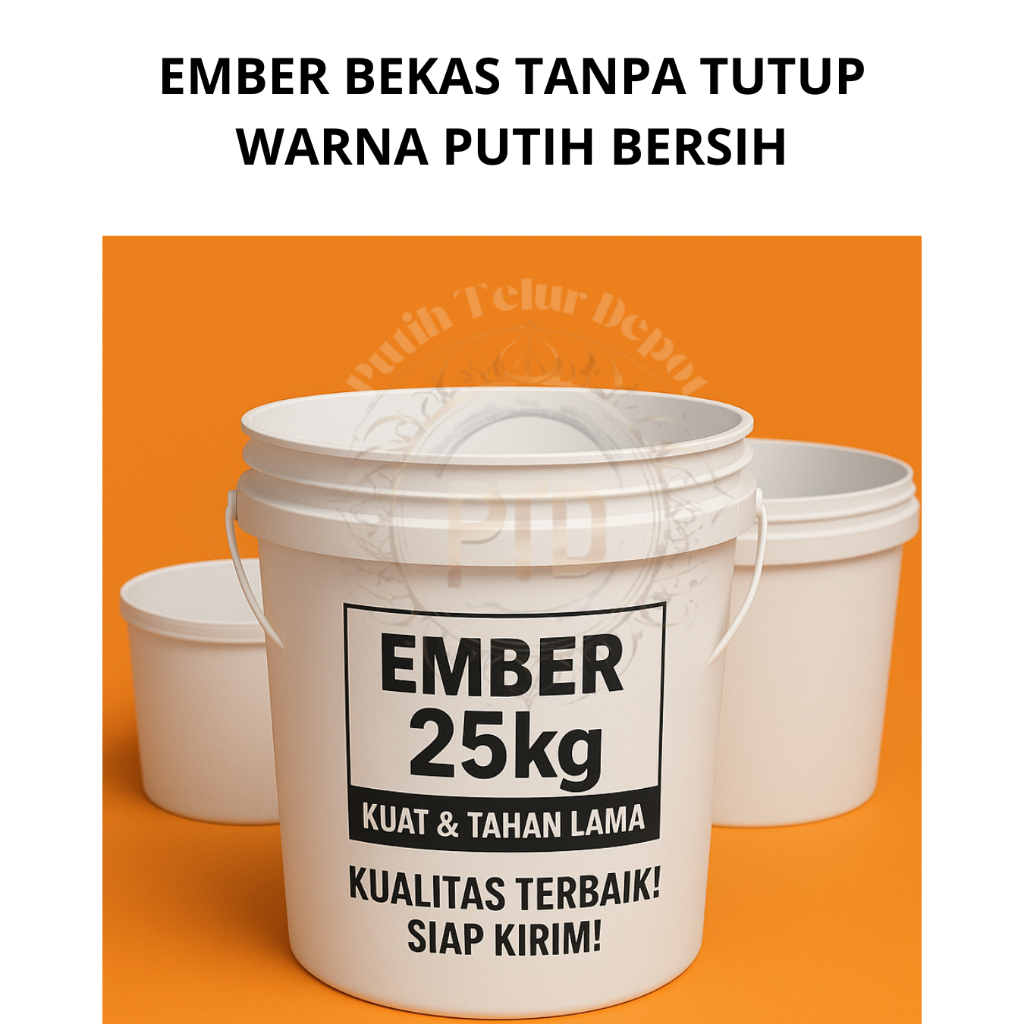 Ember bekas 25kg warna putih bersih tanpa tutup berkualitas anti pecah dan tahan panas