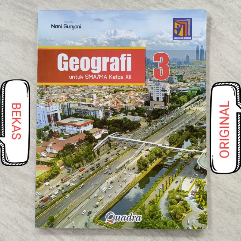 Buku IPS Geografi Kelas 12 XII 3 III SMA MA Penerbit Quadra Kurikulum Merdeka - Nani Suryani