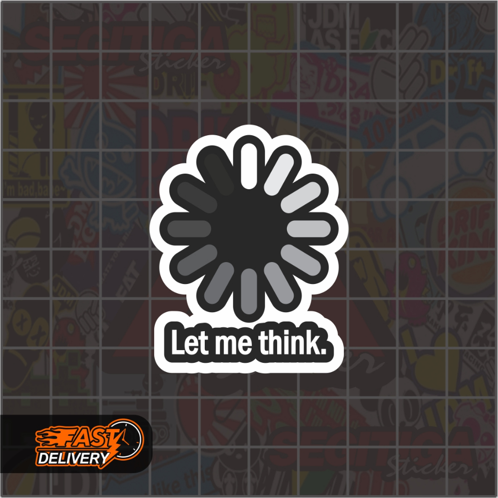 

Sticker Let Me Think Lemiting Ukuran 4 x 5 Cm