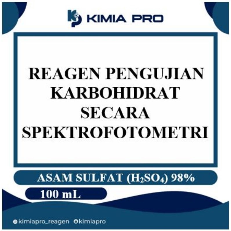 ASAM SULFAT (H2SO4) 98% (100 mL) — REAGEN PENGUJIAN KARBOHIDRAT SECARA SPEKTROFOTOMETRI