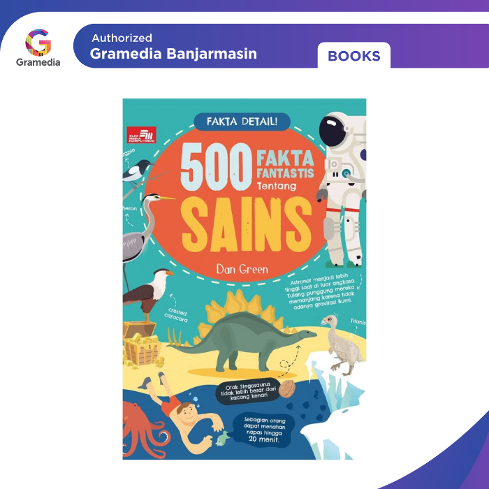 Gramedia Banjarmasin - Fakta Detail 500 Fakta Fantastis tentang Sains