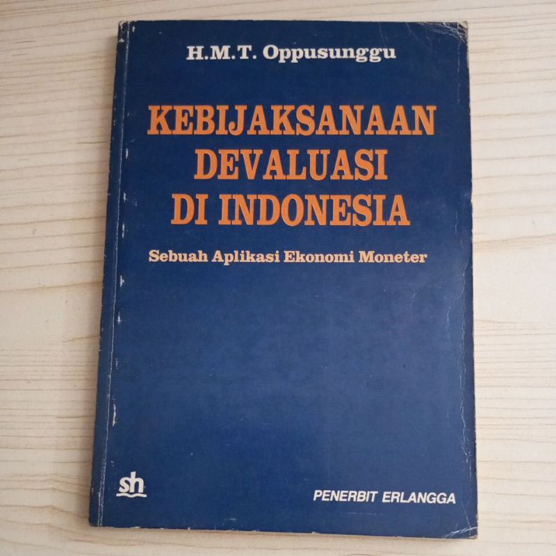 BUKU KEBIJAKSANAAN DEVALUASI DI INDONESIA SEBUAH APLIKASI EKONOMI MONEYER OLEH H M T OPPUSUNGGU