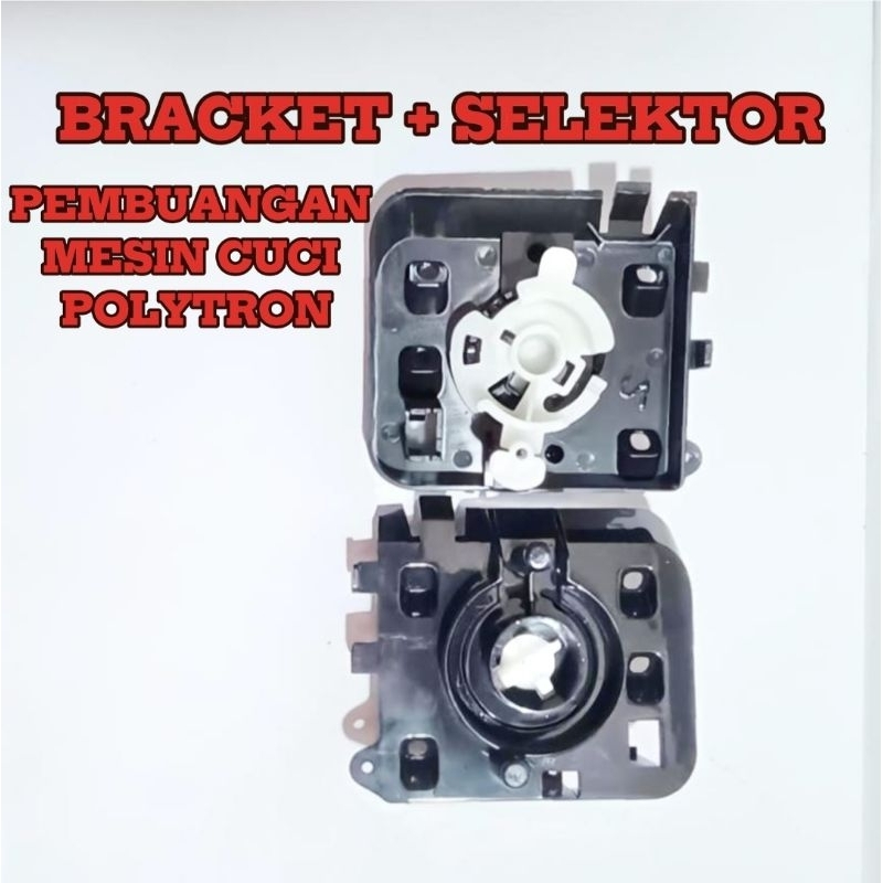 BRACKET SELEKTOR PEMBUANGAN AIR MESIN CUCI POLYTRON (1 set )