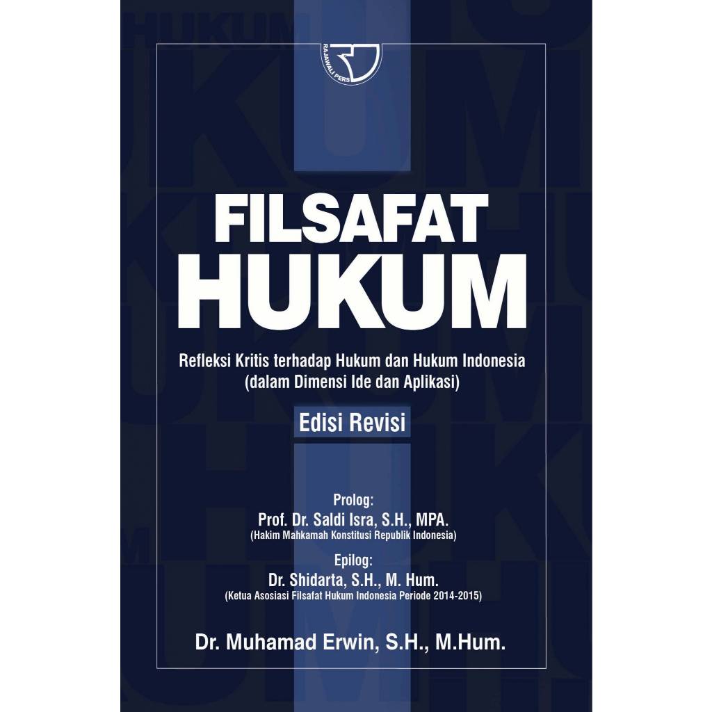 Filsafat Hukum Refleksi Kritis Terhadap Hukum dan Hukum Indonesia - Muhamad Erwin Rajawali Pers ORI