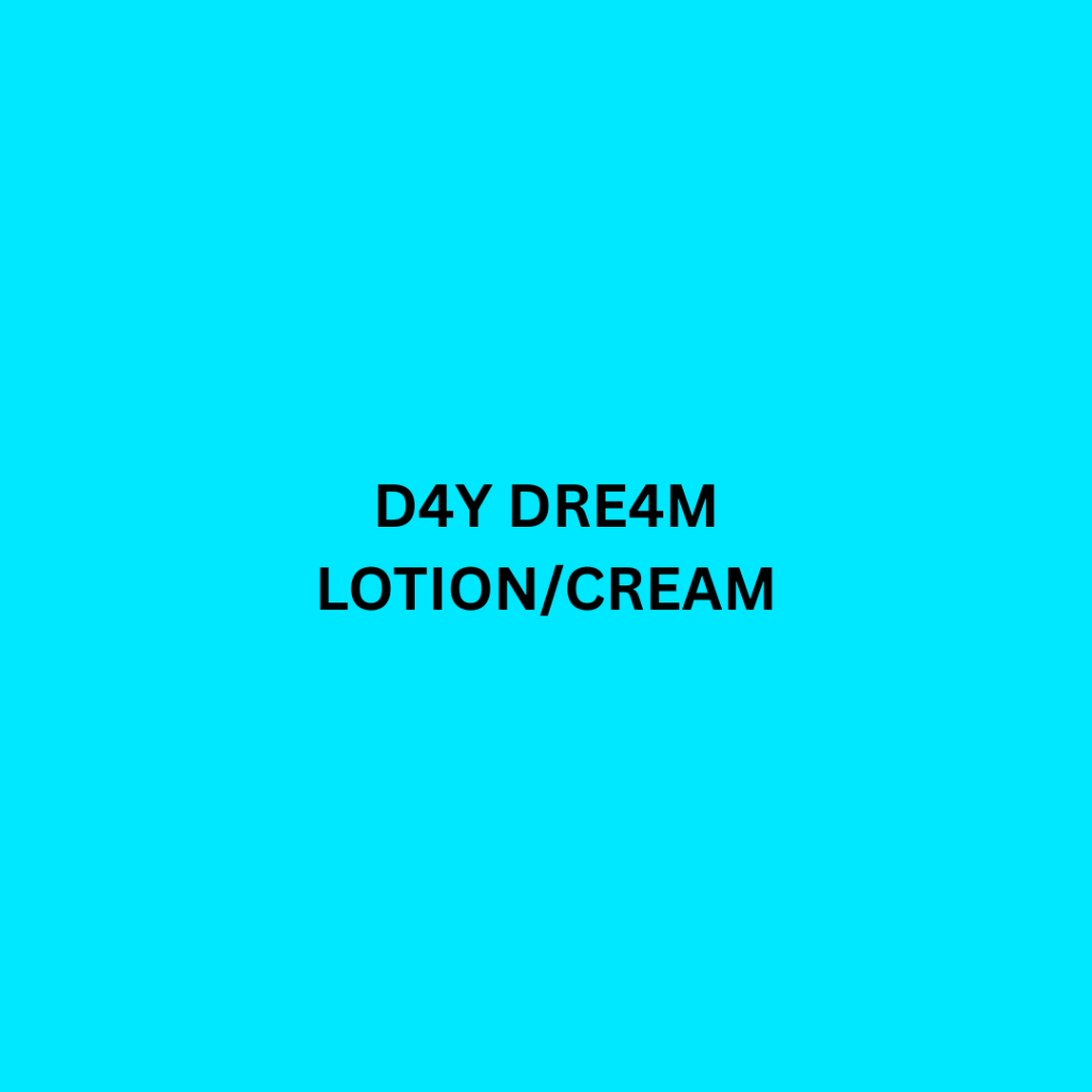 

DAY DR34M LOTION/CREAM