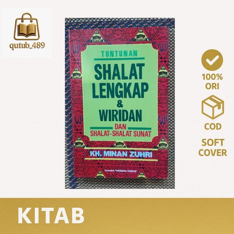 TUNTUNAN SHALAT LENGKAP & WIRIDAN DAN SHALAT-SHALAT SUNAT Buku Saku KH. MINAN ZUHRI MENARA KUDUS