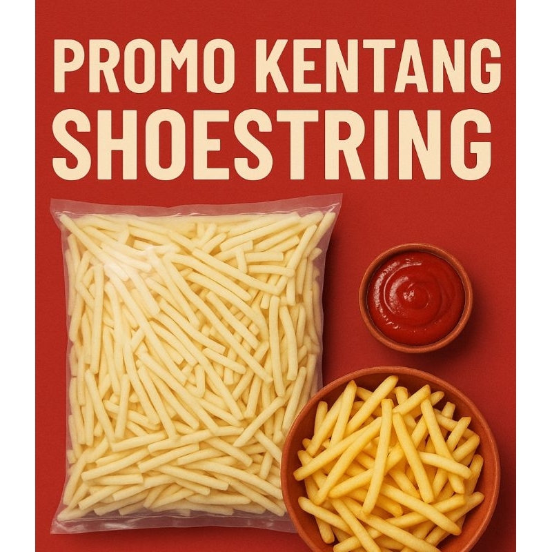 

Kentang shoestring 1kg 2kg 2.5kg