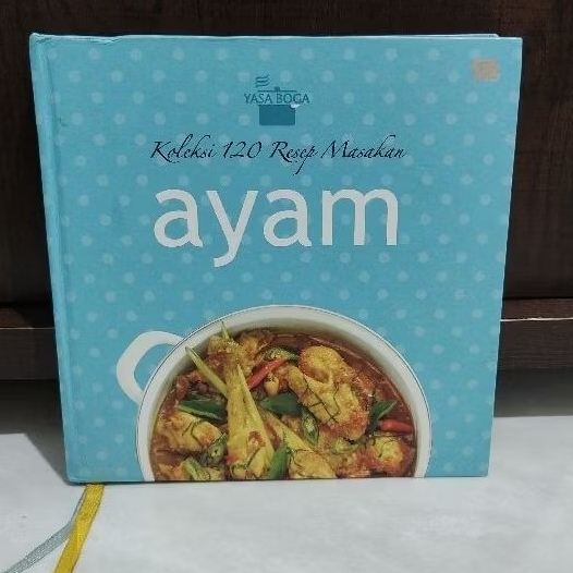 KOLEKSI 120 RESEP MASAKAN AYAM - YASA BOGA