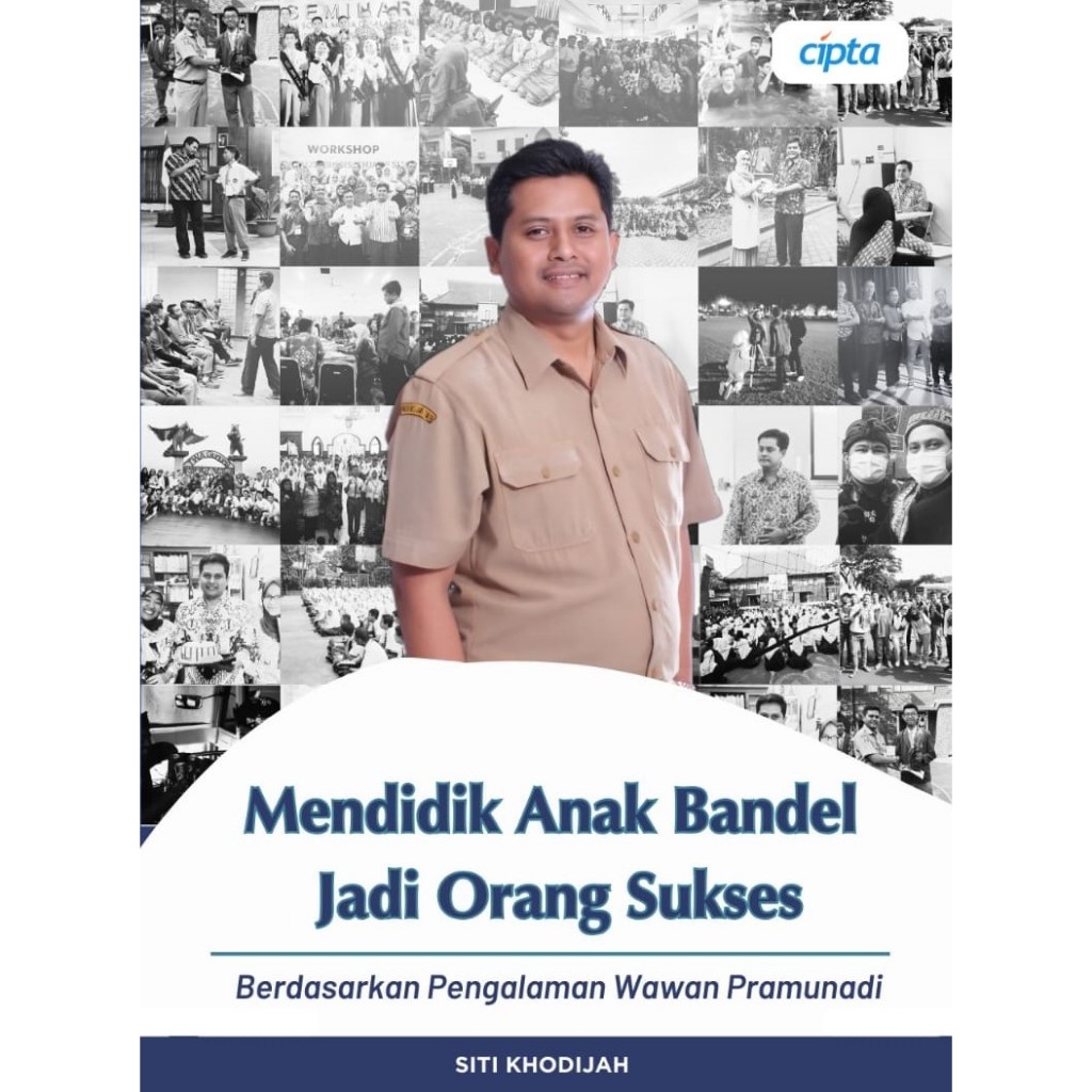 MENDIDIK ANAK BANDEL JADI ORANG SUKSES  Berdasarkan Pengalaman Wawan Pramunadi