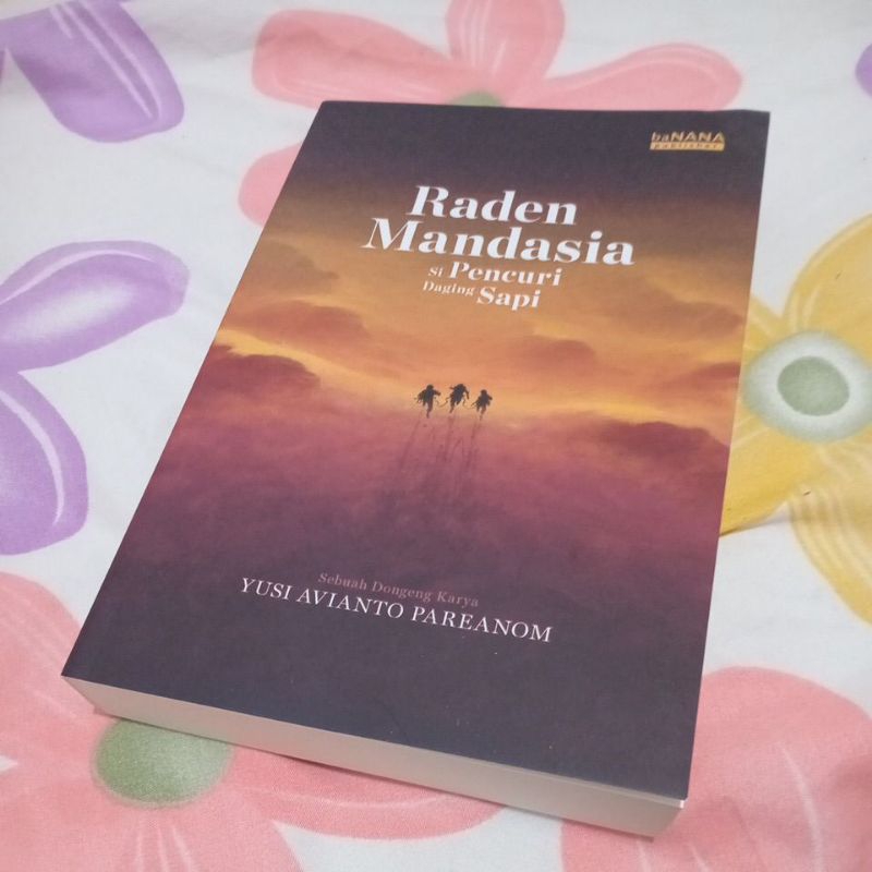Raden Mandasia si Pencuri Daging Sapi - Yusi Avianto Paraeanom