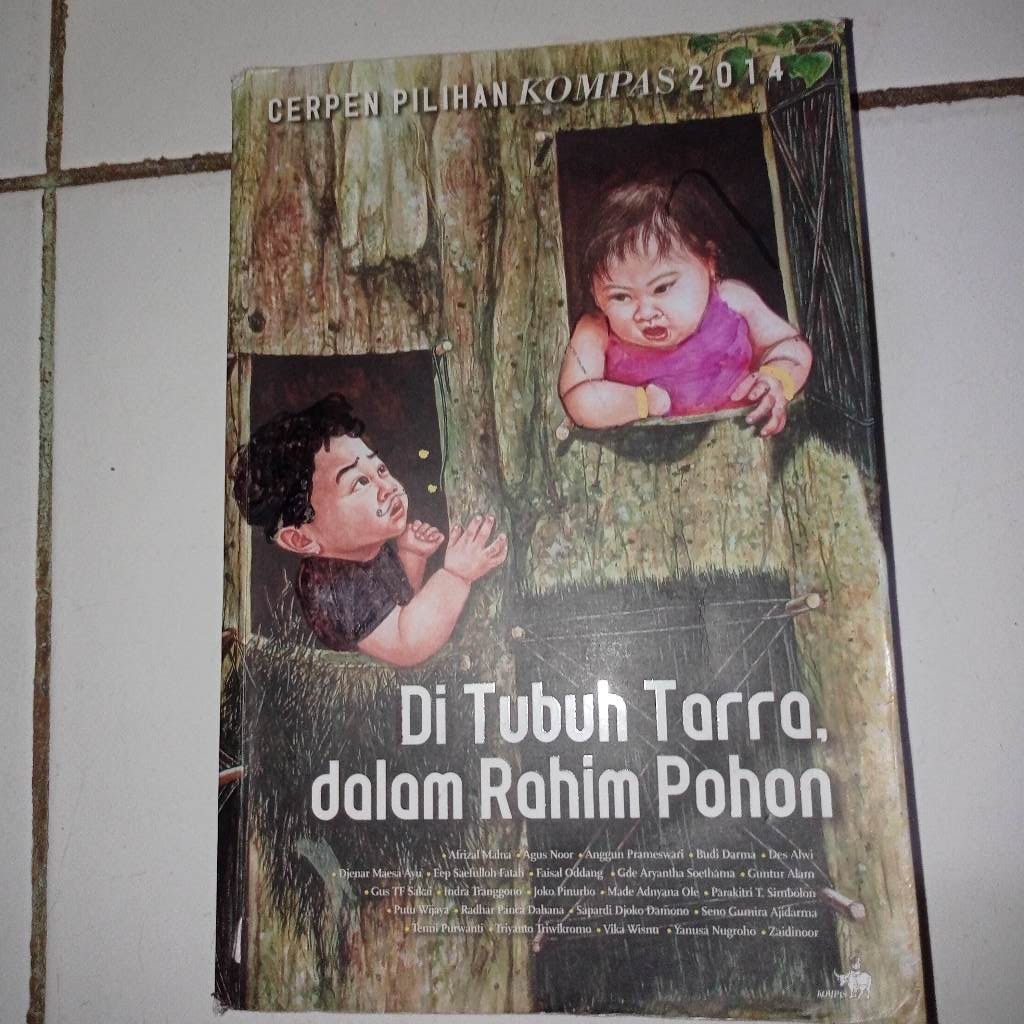 [Preloved] Di Tubuh Tarra, dalam Rahim Pohon: Cerpen Pilihan KOMPAS 2014