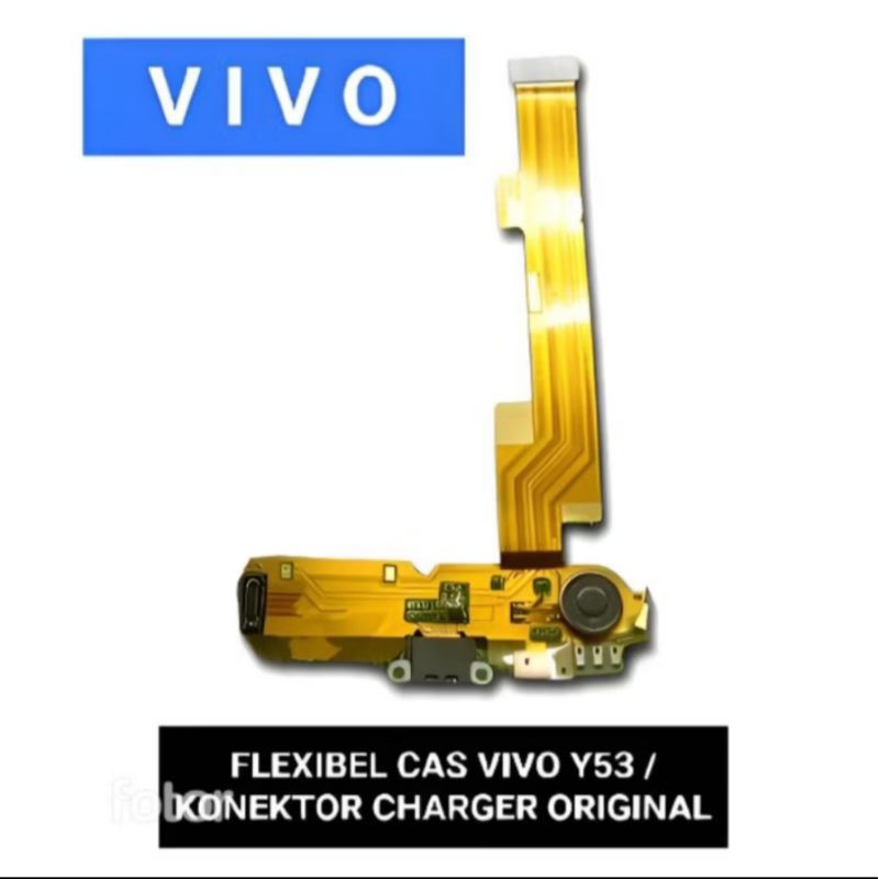 FLEXIBEL CAS  KONEKTOR CHARGER Y53 / KONEKTOR CHARGER VIVO Y53 ORIGINAL PRODUK