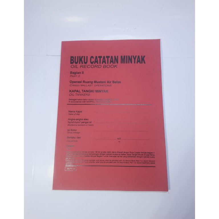 

KODE P8X Buku Catatan Minyak OIL RECORD BOOK Part II