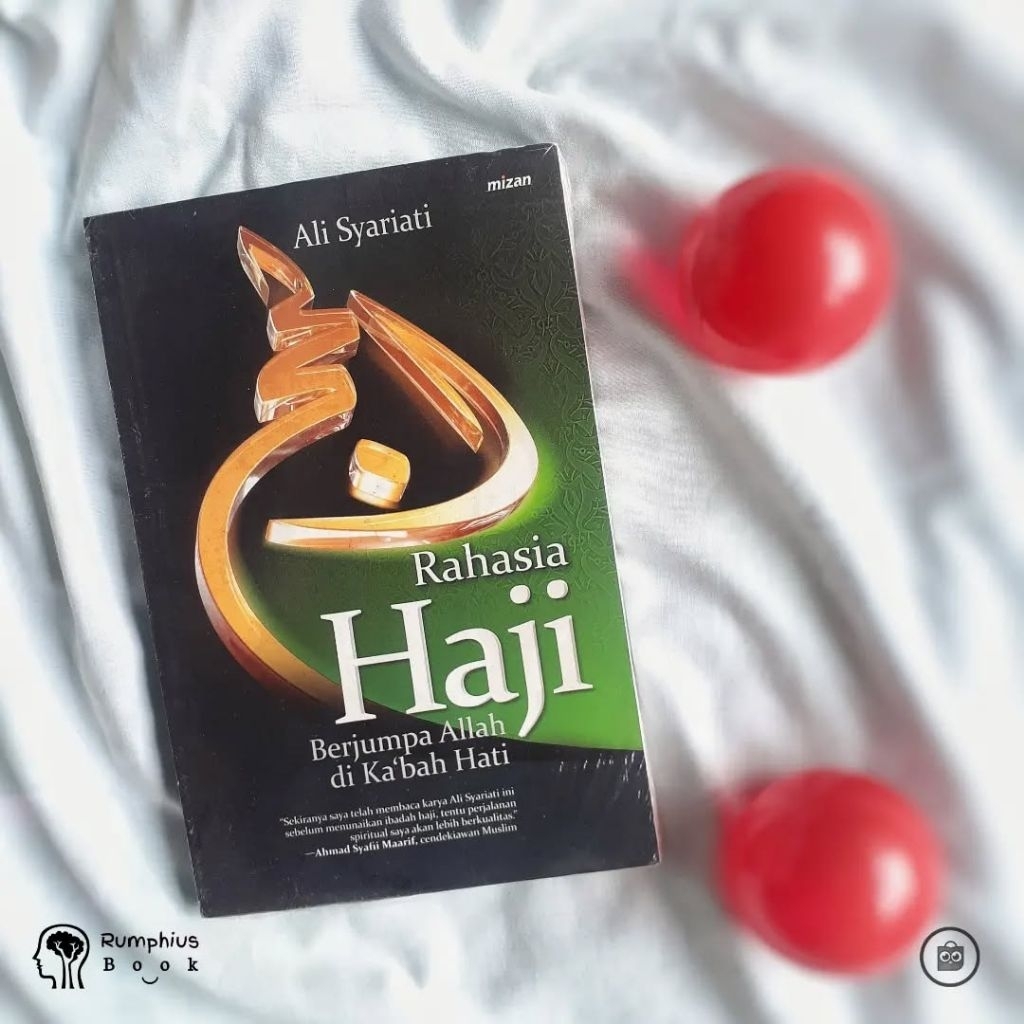 Buku Rahasia Haji: Berjumpa Allah di Ka'bah Hati - Ali Syariati