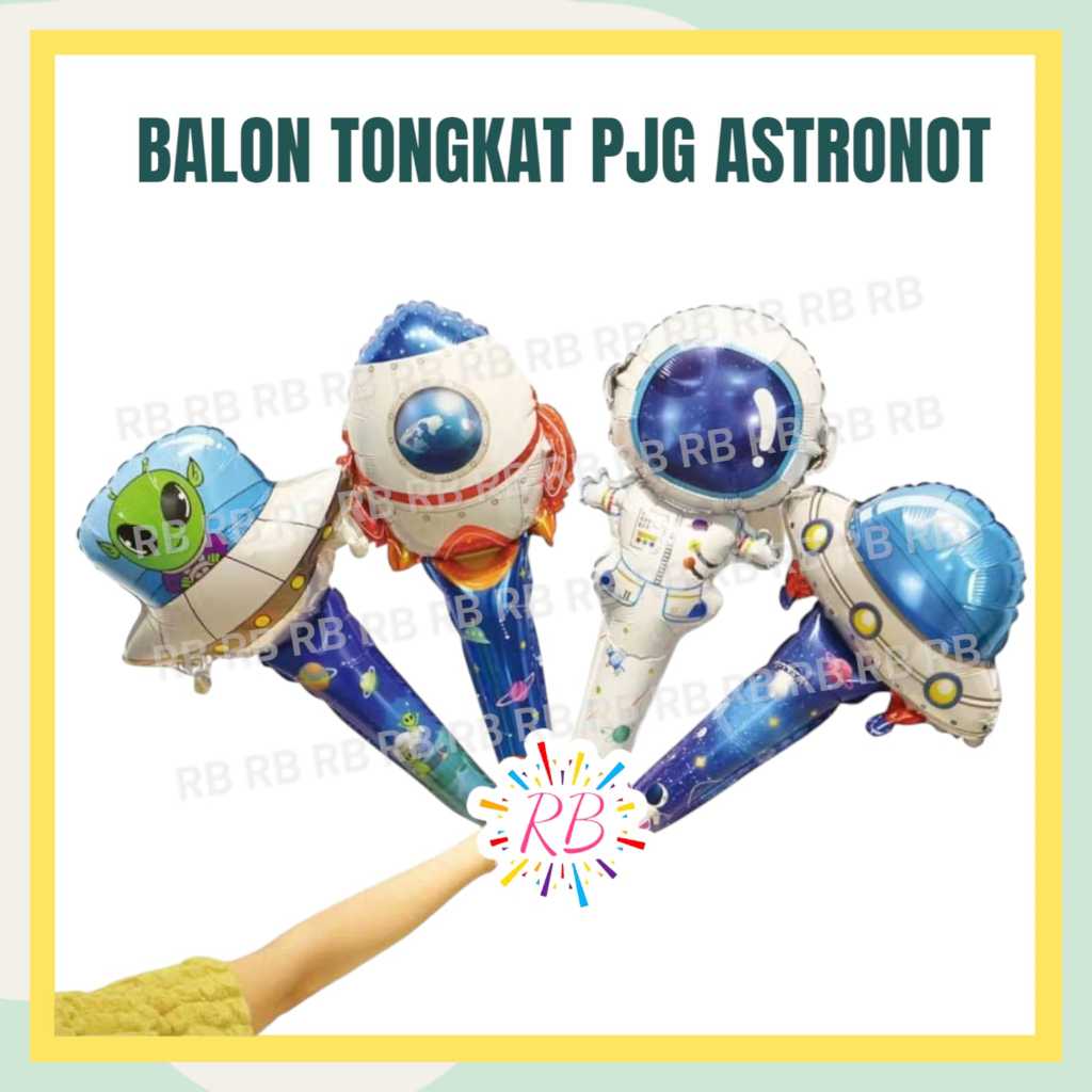Balon TONGKAT ASTRONOT PANJANG / Balon Foil Asrtronot Ufo Roket Planet Space