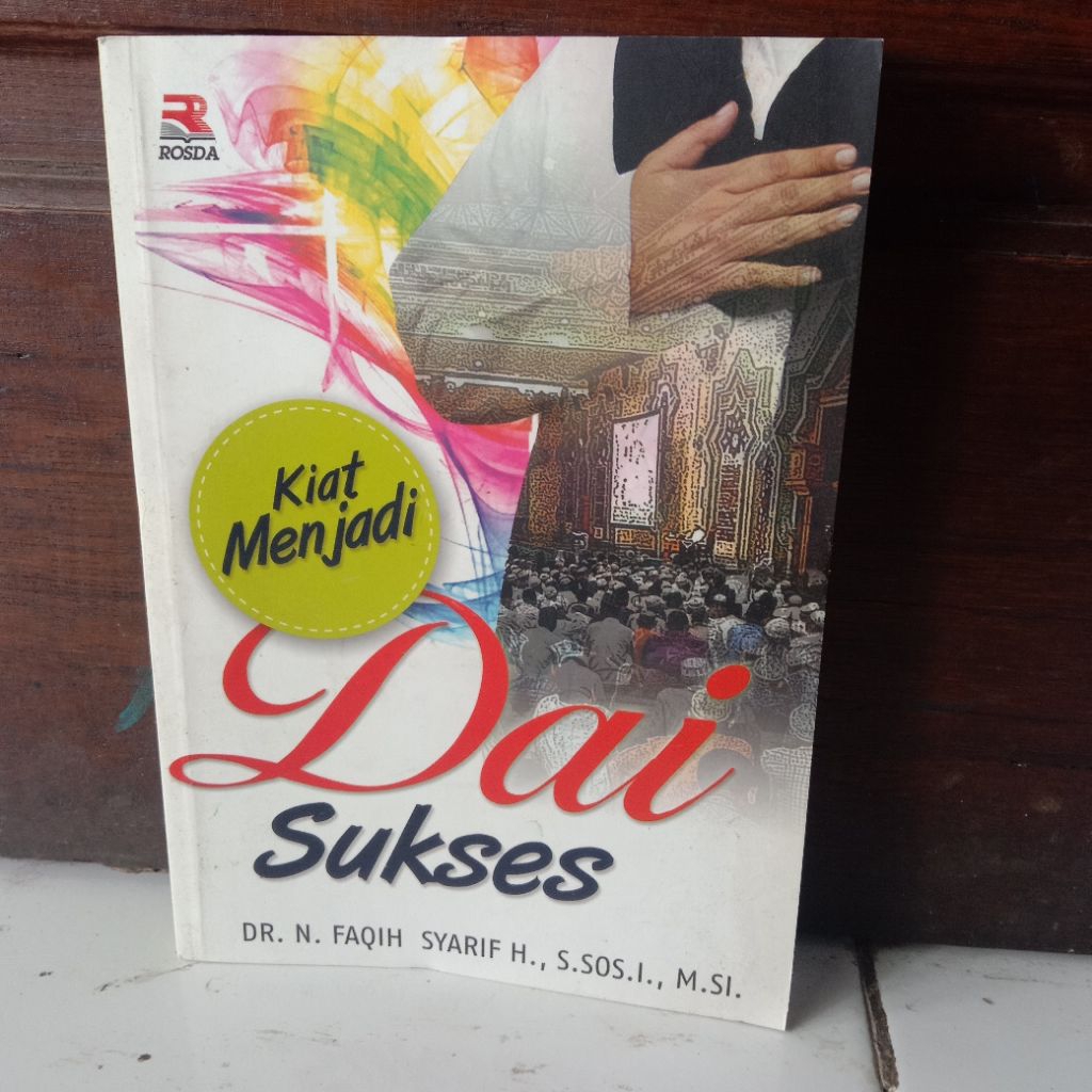 BUKU ORIGINAL SECOND: KIAT MENJADI DAI SUKSES OLEH DR. N. FAQIH SYARIF H., S.SOS.I., M.SI.