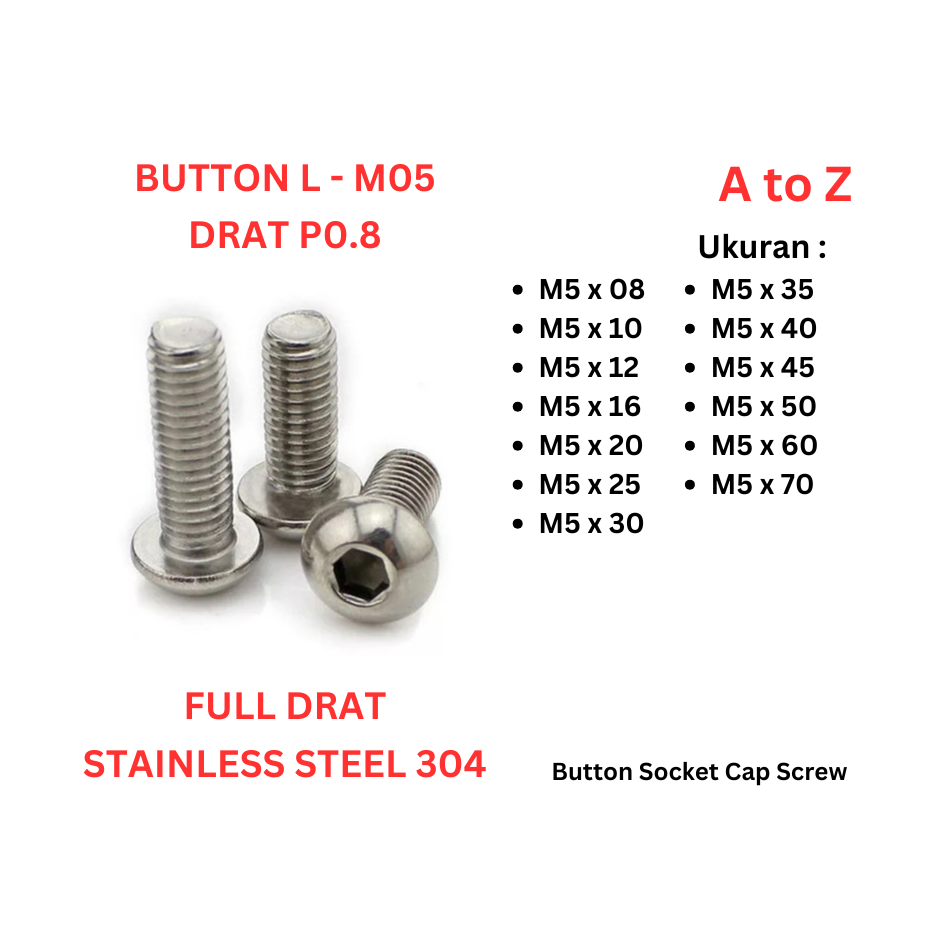 Button L SS 304 M5 x 8 / 10 / 12 / 16 / 20 / 25 / 30 / 35 / 40 / 45 / 50 / 60 / 70 - P0.8 Stainless 