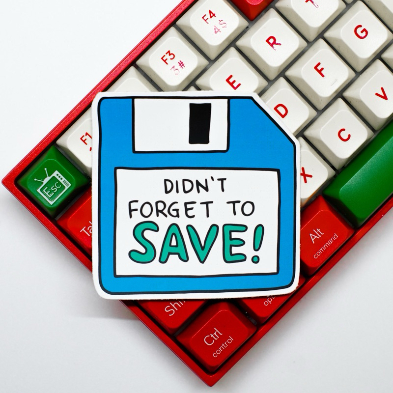 

STICKER DIDN'T FORGET TO SAVE!