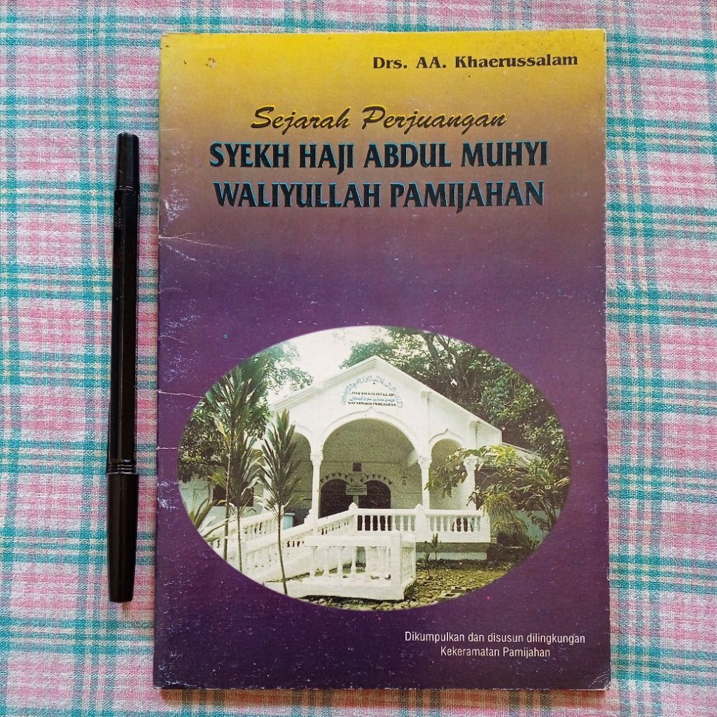 Sejarah Perjuangan Syekh Haji Abdul Muhyi Waliyullah Pamijahan