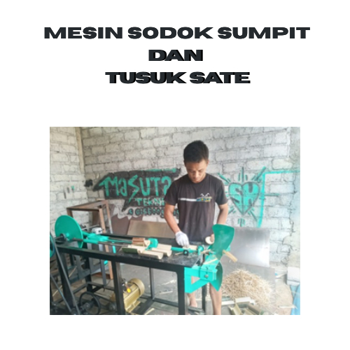 MESIN SODOK SUMPIT DAN TUSUK SATE | MESIN SODOK SUMPIT | MESIN TUSUK SATE | MESIN PEMBUAT SUMPIT | M