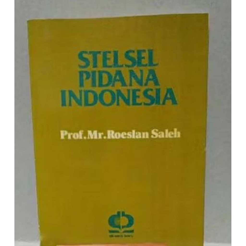 Stelsel Pidana Indonesia .Roeslan Saleh