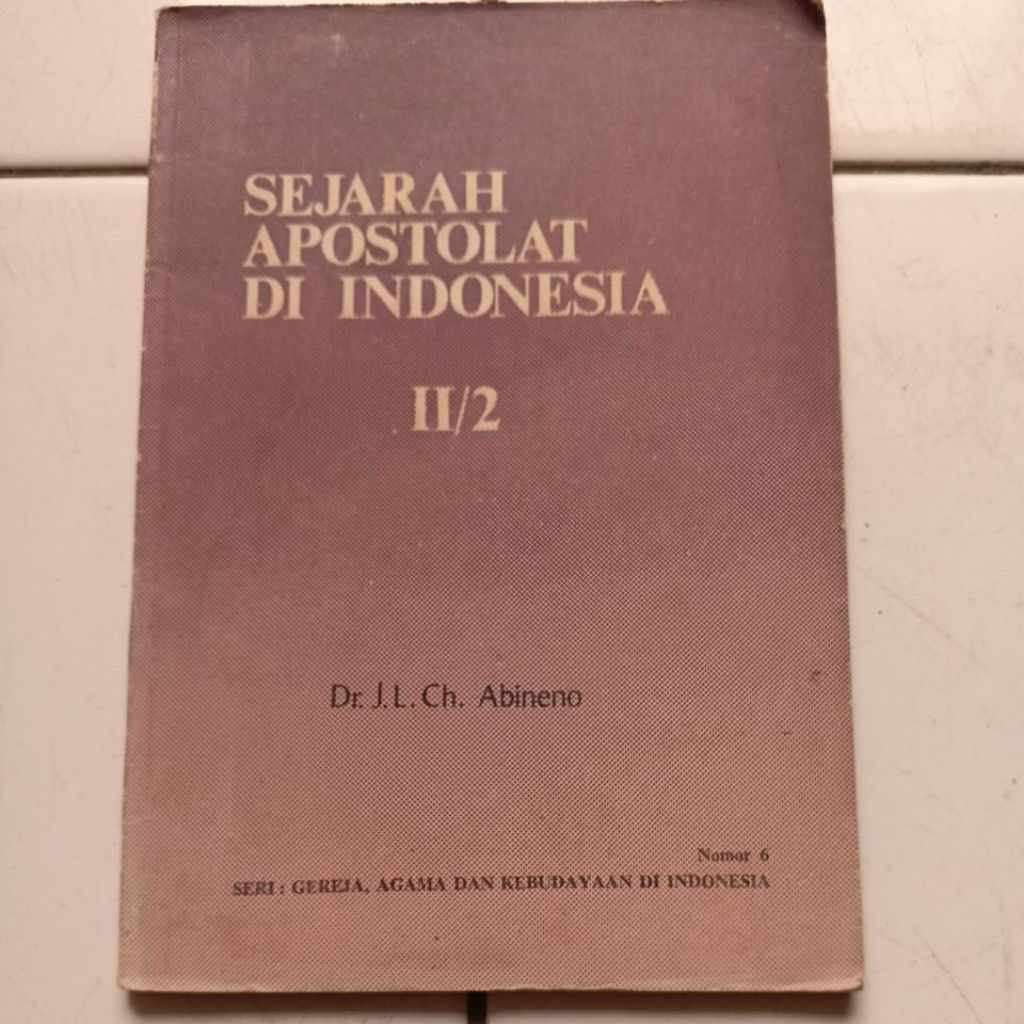 Buku sejarah apostolat di Indonesia seri gereja agama dan kebudayaan