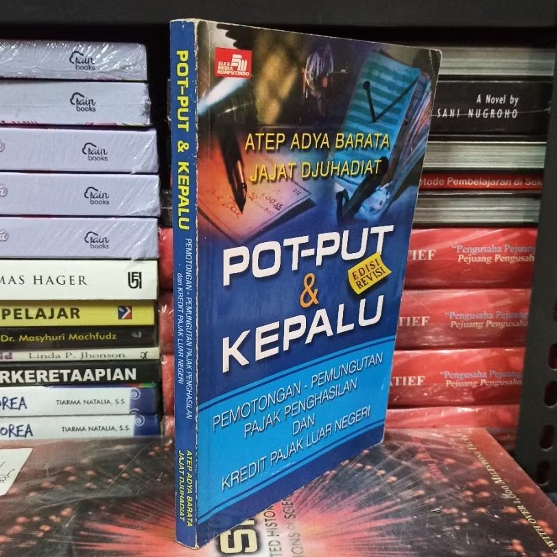 Buku Original POT-PUT & KEPALU PEMOTONGAN - PEMUNGUTAN PAJAK PENGHASILAN dan KREDIT PAJAK LUAR NEGER