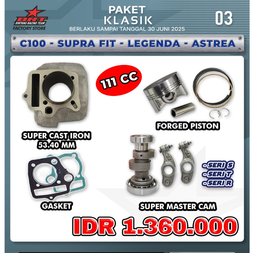 PAKET KLASIK BRT/ BLOK CAST IRON/ PISTON/ GASKET / MASTER CAM + ROCKER ARM/ SERI S/T/R BRT/ C100/SUP