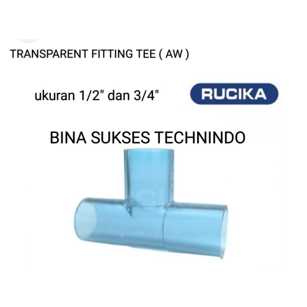RUCIKA TEE ( AW ) TRANSPARENT 1/2" INCH 16MM TRANSPARAN BENING FITTING  SAMBUNGAN PVC