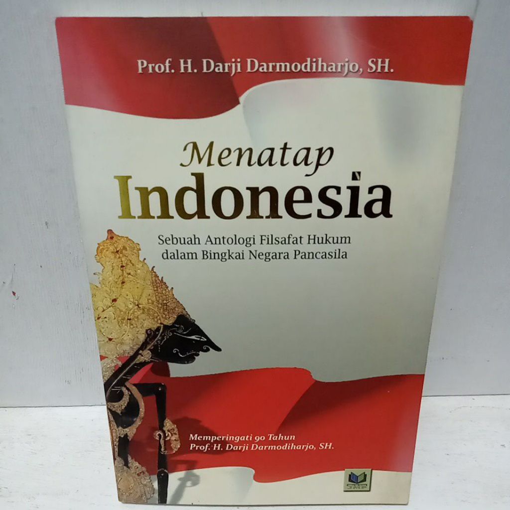 Buku Original MENATAP INDONESIA SEBUAH ANTOLOGI FILSAFAT HUKUM DALAM BINGKAI NEGARA PANCASILA - PROF