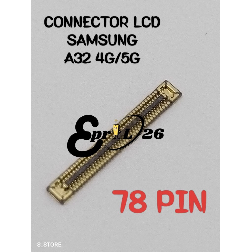 CONNECTOR LCD SAMSUNG A32 4G/5G DI MESIN SOKET LCD FPC 78 PIN SOKET MAIN BOARD SAMSUNG A32 4G/5G A32