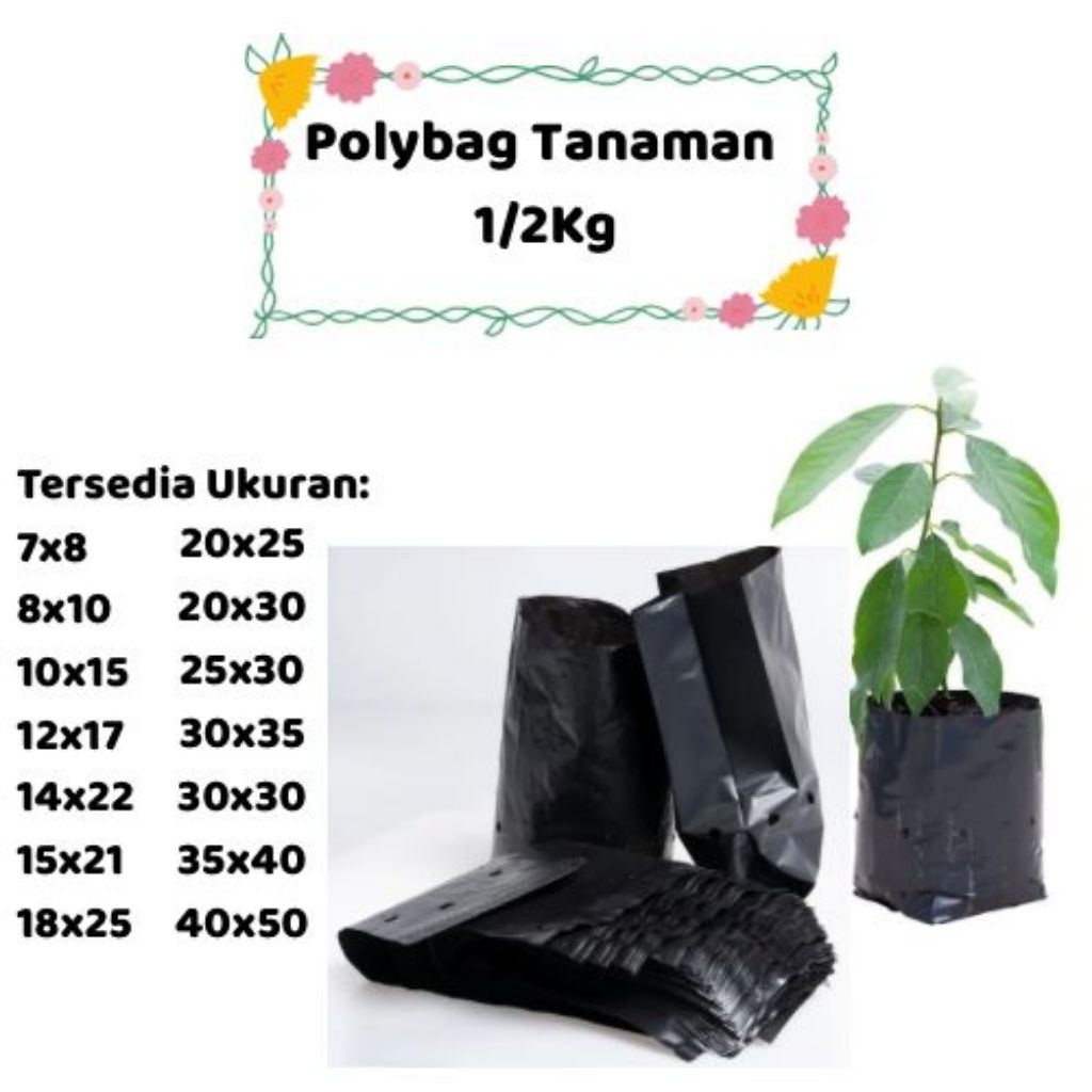 Plastik Polybag Tanaman 1/2Kg Hitam Kuat | Polybeg Tanaman Hitam | Ukuran 7x8 8x10 10x15 12x17 14x22