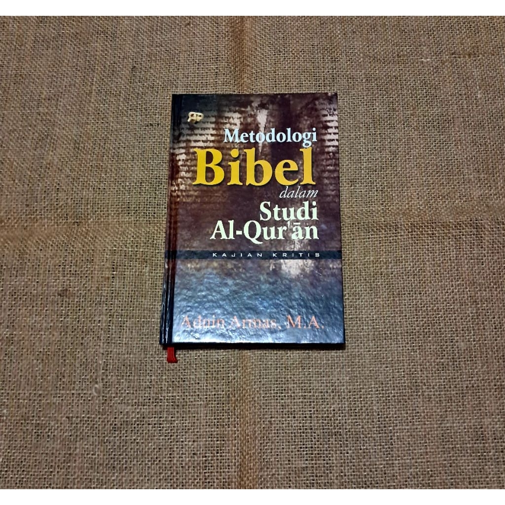 METODOLOGI BIBEL DALAM STUDI AL QURAN KAJIAN KRITIS - ADNIN ARMAS