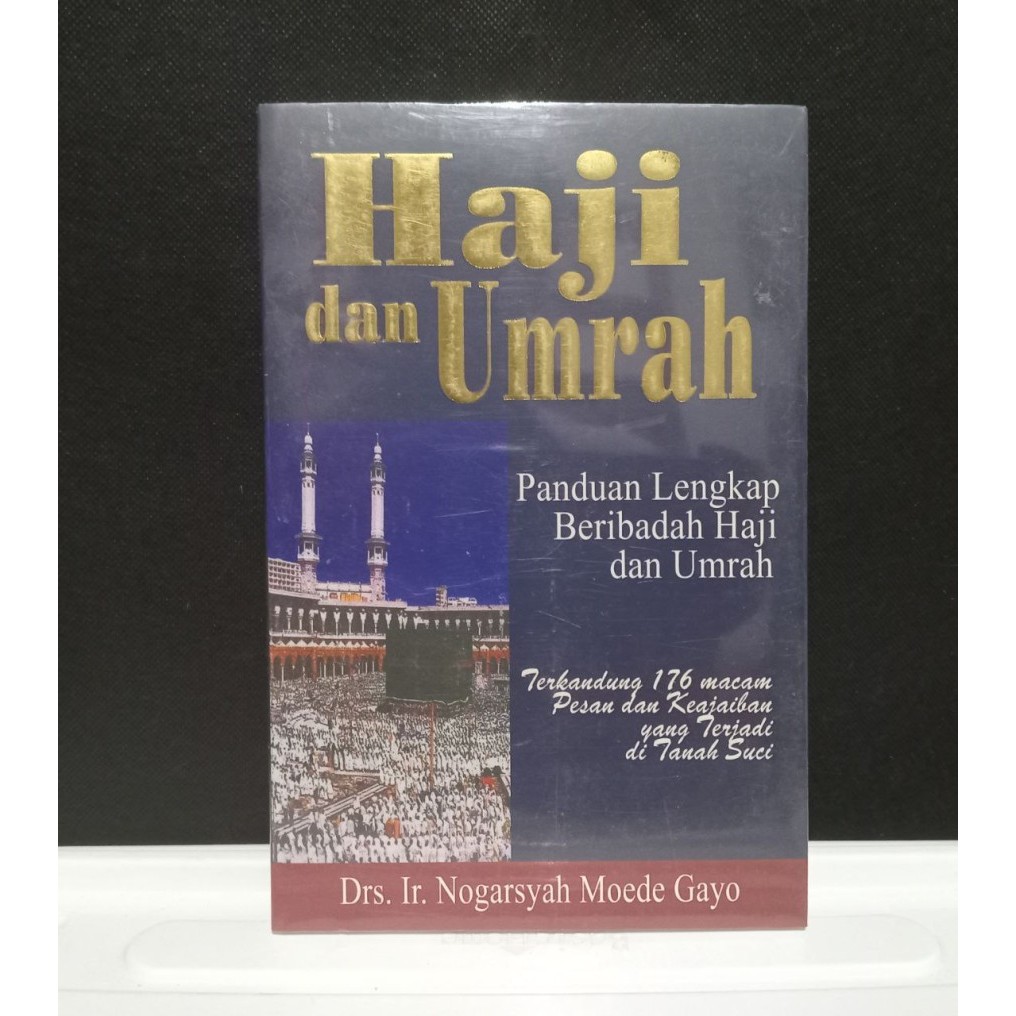 Haji dan Umrah: Panduan Lengkap Beribadah Haji dan Umrah
