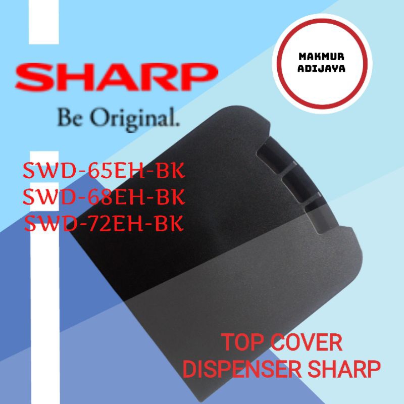Tutup Atas Top cover dispenser sharp galon bawah SWD-68EH-BK SWD-72EHL-BK ORIGINAL