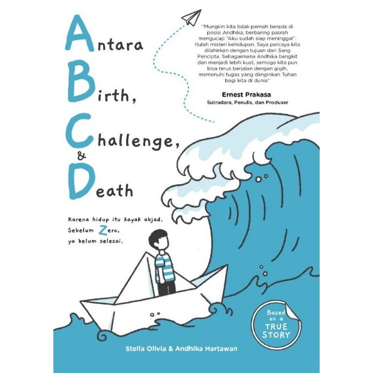 

A(ntara) B(irth), C(hallenge), & D(eath): karena hidup itu kayak abjad, sebelum Zero, ya belum selesai.