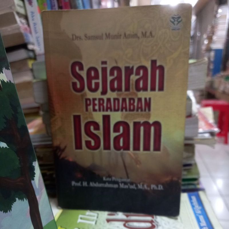 SEJARAH PERADABAN ISLAM PROF H ABDURRAHMAN MAS'UD