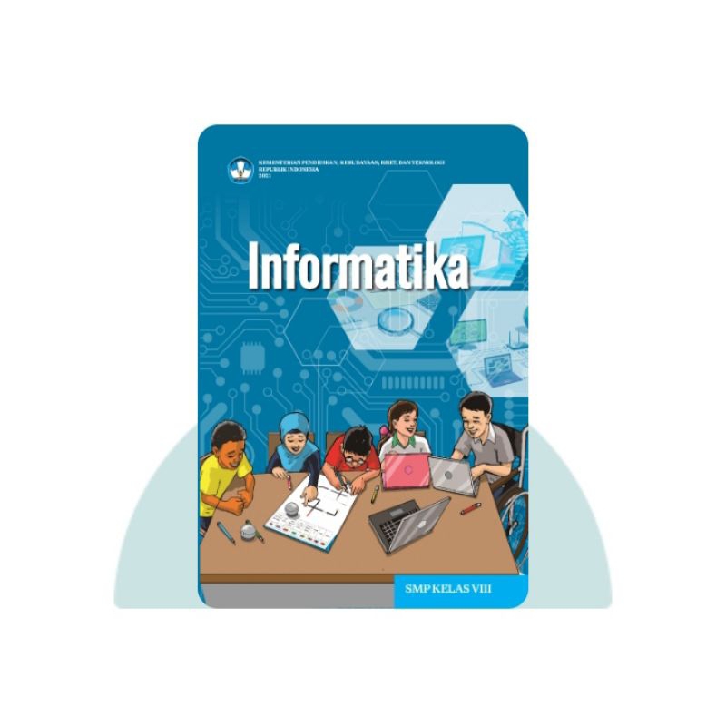 BUKU SISWA INFORMATIKA SMP KELAS 8