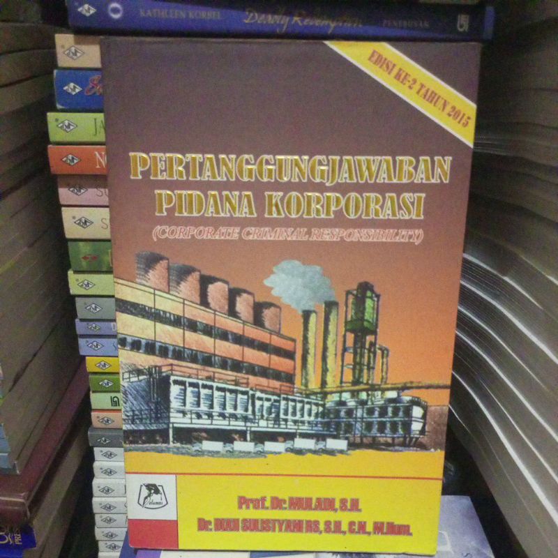 PERTANGGUNGJAWABAN PIDANA KORPORASI (CORPORATE CTIMINAL RESPONSIBILITY) Prof.Dr.MULADI,S.H.