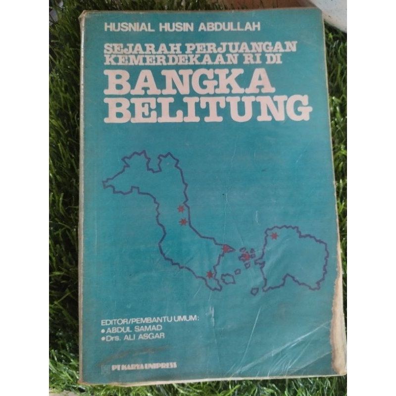Sejarah Perjuangan Kemerdekaan RI di Bangka Belitung by Husnial Husin Abdullah